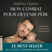 Mon combat pour devenir père : L'Incroyable parcours GPA d'un papa