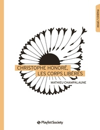 Mathieu Champalaune - Christophe Honoré, les corps libérés.