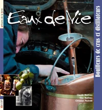 Eaux-de-vie : bouilleurs et distillateurs