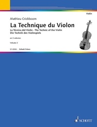 Mathieu Crickboom - La Technique du Violon - Exercies, gammes et arpèges à la première position dans tous les tons. violin..