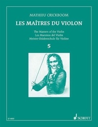 Mathieu Crickboom - The Masters of the Violin - Twelve books of Studies revised, annotated and fingered by Mathieu Crickboom. violin..