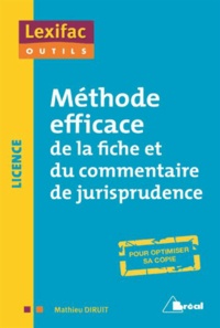 Mathieu Diruit - Méthode efficace de la fiche et du commentaire de jurisprudence.