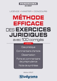 Mathieu Diruit - Méthode efficace des exercices juridiques avec 100 corrigés.