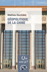 Ebook gratuit téléchargements sans abonnement Géopolitique de la Chine par Mathieu Duchâtel RTF ePub en francais