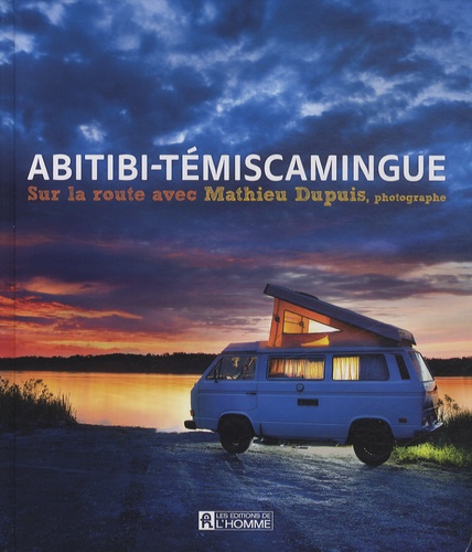 Mathieu Dupuis - Abitibi-Témiscamingue - Sur la route avec Mathieu Dupuis, photographe.