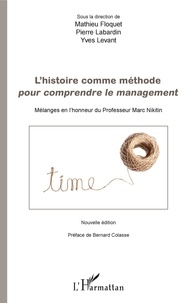 Mathieu Floquet et Pierre Labardin - L'histoire comme méthode pour comprendre le management - Mélanges en l'honneur du Professeur Marc Nikitin.