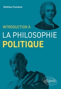Mathieu Fontaine - Introduction à la philosophie politique.