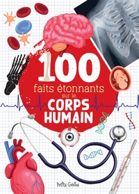 Mathieu Fortin et Marie-Eve Côté - 100 faits étonnants sur le corps humain.