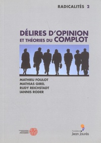 Mathieu Foulot et Mathias Girel - Délires d'opinion et théories du complot.