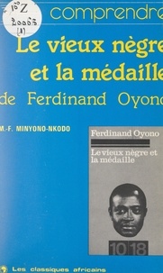 Mathieu-François Minyono-Nkodo - Le vieux nègre et la médaille, de Ferdinand Oyono.