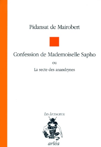 Mathieu-François Pidansat de Mairobert - Confession De Mademoiselle Sapho. La Secte Des Anandrynes.