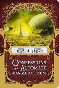Livres en ligne gratuits à télécharger en pdf Confessions d'un automate mangeur d'opium par Mathieu Gaborit, Fabrice Colin