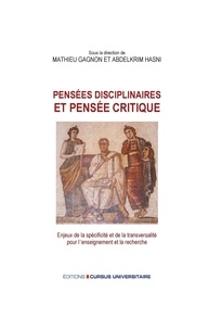 Mathieu Gagnon et Abdelkrim Hasni - Pensées disciplinaires et pensée critique - Enjeux de la spécificité et de la transversalité pour l'enseignement et la recherche.