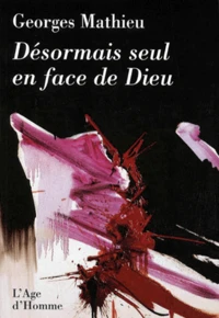 Désormais seul en face de Dieu