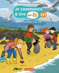 Mathieu Grousson et Séverine Cordier - Je commence à lire en BD - CE1  : Une bouteille à la mer.
