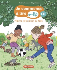 Mathieu Grousson et Sibylle Ristroph - Je commence à lire en BD - CP  : Halima veut jouer au foot.