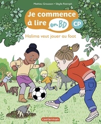 Mathieu Grousson et Sibylle Ristroph - Je commence à lire en BD - CP  : Halima veut jouer au foot.