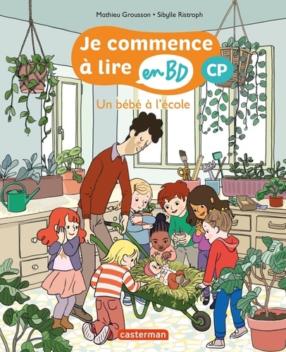 Mathieu Grousson et Sibylle Ristroph - Je commence à lire en BD - CP  : Un bébé à l'école.