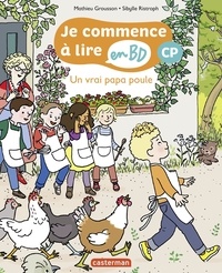 Mathieu Grousson et Sibylle Ristroph - Je commence à lire en BD - CP  : Un vrai papa poule.