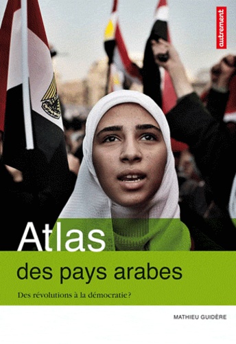 Atlas des pays arabes. Des révolutions à la démocratie ? - Occasion