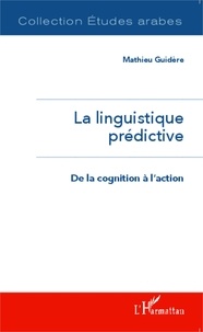 Mathieu Guidère - La linguistique prédictive - De la cognition à l'action.