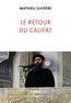 Mathieu Guidère - Le retour du califat.