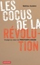 Mathieu Guidère - Les cocus de la révolution - Voyager au coeur du Printemps arabe.