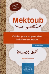 Mathieu Guidère - Mektoub - Cahier pour apprendre à écrire en arabe.