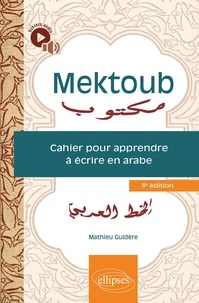 Mathieu Guidère - Mektoub. Cahier pour apprendre à écrire en arabe - avec fichiers audio.