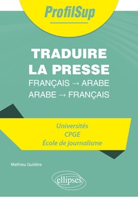 Mathieu Guidère - Traduire la presse - Français - arabe / arabe - français.