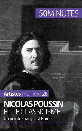 Nicolas Poussin et le classicisme. Un peintre Français à Rome
