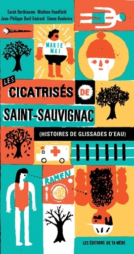 Les cicatrisés de Saint-Sauvignac. Histoires de Glissades d'eau