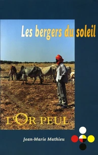 LES BERGERS DU SOLEIL. L'Or peul