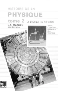 Histoire de la physique - Tome 2