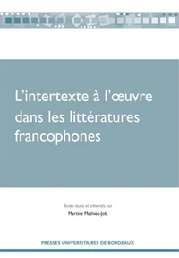 L'intertexte à l'oeuvre dans les littératures francophones