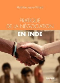 Mathieu Jouve-Villard - Pratique de la négociation en Inde.