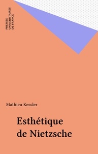 Mathieu Kessler - L'esthétique de Nietzsche.