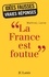 «La France est foutue»