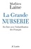 La Grande Nurserie - En finir avec l'infantilisation des Français