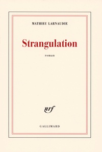 Mathieu Larnaudie - Strangulation.