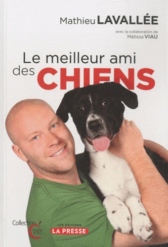 Mathieu Lavallée - Le meilleur ami des chiens.