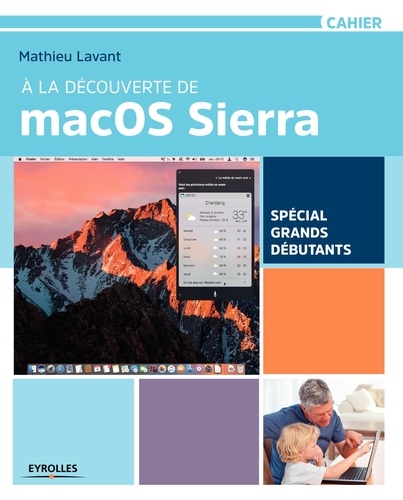 Cahiers  À la découverte de macOS Sierra. Spécial grands débutants