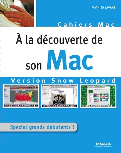 Mathieu Lavant - A la découverte de son Mac version Snow Leopard.