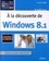 A la découverte de Windows 8.1. Spécial grands débutants