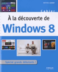 Mathieu Lavant - A la découverte de Windows 8.