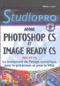 Mathieu Lavant - Adobe Photoshop CS et image Ready CS. 1 Cédérom
