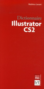 Mathieu Lavant - Dictionnaire Adobe Illustrator CS2.