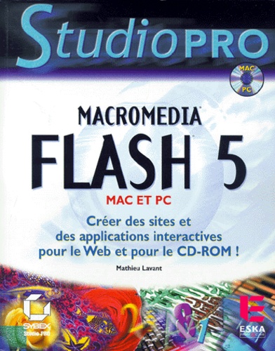 Mathieu Lavant - Macromedia Flash 5. Avec Cd-Rom.