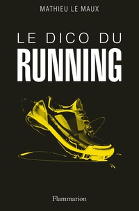 Mathieu Le Maux - Le dico du running.