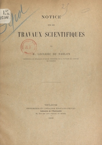 Notice sur les travaux scientifiques de M. Leclerc Du Sablon, professeur de botanique et doyen honoraire de la Faculté des sciences de Toulouse